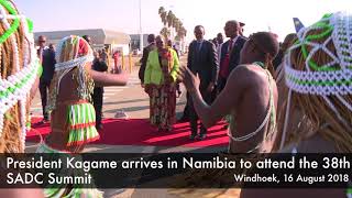 President Kagame arrives in Windhoek, Namibia to attend the 38th SADC Summit