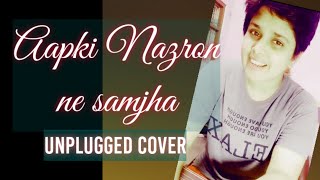 aap ki nazron ne samjha | unplugged cover | by shivi | lata mangeshkar songs