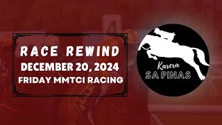 MMTCI RACE REWIND | DECEMBER 20, 2024 | FRIDAY MMTCI RACING | Karera Sa Pinas