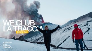 WeClub. La Traccia. Alpinismo: ama, rispetta, comunica. | Documentario integrale