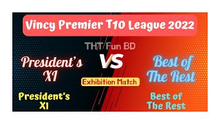 President’s XI Vs Best of The Rest | Vincy Premier T10 League 2022 | Exhibition Match | Live Score