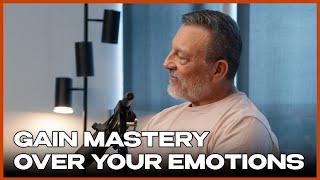 How to Control Your Emotions and Gain Self-Mastery