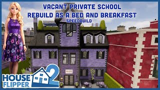 Vacant Private School, Rebuild as a Bed and Breakfast, Full Build and Tour, Speedbuild HF2