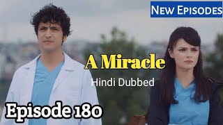 A Miracle (Mucize Duktor) Episode 180 in Hindi Dubbed | A Miracle Episode 180 Hindi Dubbed