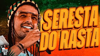 SERESTA DO RASTA 2024 - O RASTA SERESTA 2024, REGGAE REMIX 2024, REGGAE REMIX ATUALIZADO 2024