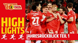 Der 1. FC Union Berlin Jahresrückblick 2022 - Teil 1