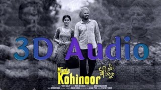Munda Kohinoor Punjabi Song_ Veet Baljit _ Nick Dhammu || 3d Audio 2018