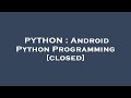 PYTHON : Android Python Programming