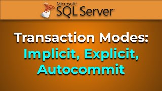 Advanced Databases Transactions Modes: Implicit, Autocommit, Explicit (SQL)