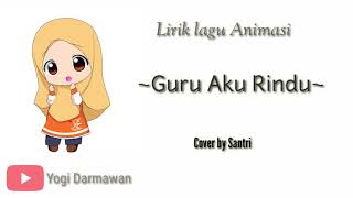 Download Lagu Guruku Aku Rindu Lirik animasi Cover by santri... MP3 Gratis