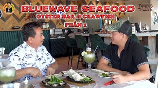 Bluewave Seafood - Oyster Bar & Crawfish - Phần 1 | Ẩm Thực với MC Việt Thảo | Chuyện Bên Lề 1639