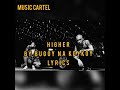 Higher by Bugoy na koykoy Lyrics