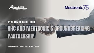 15 Years of Excellence: AHC and Medtronic's Groundbreaking Partnership