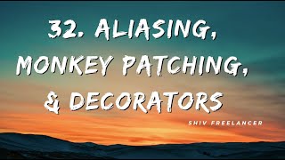 32. Monkey Patching, Decorators Explained - Shiv Freelancer