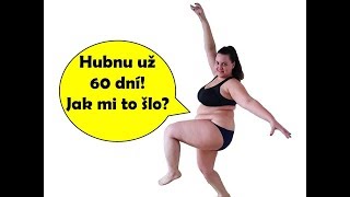 Kolik jsem zhubla po prvních dvou měsících? Jak jím a sportuju?