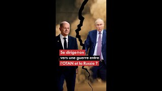 Se dirige-t-on vers une guerre entre l'OTAN et la Russie ?