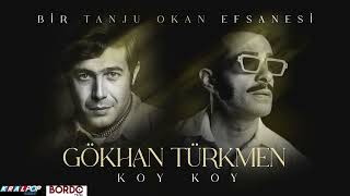 Gökhan Türkmen  -  Koy Koy