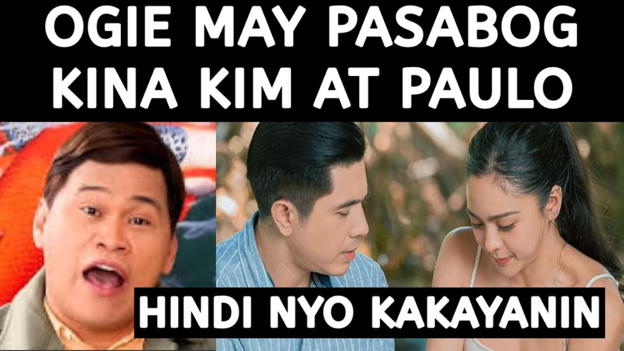 HINDI NYO KAKAYANIN, OGIE DIAZ MAY MILING PASABOG KINA KIM CHIU AT ...