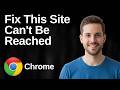 How To Fix This Site Can't Be Reached In Google Chrome (Easy Guide)