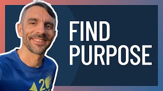 4 Surprising Ways to Find Your Purpose and Make It a Reality