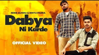 Dabya ni karde (Full song) Ndee kundu & Bintu pabra || New Haryanvi Song || Kp kundu