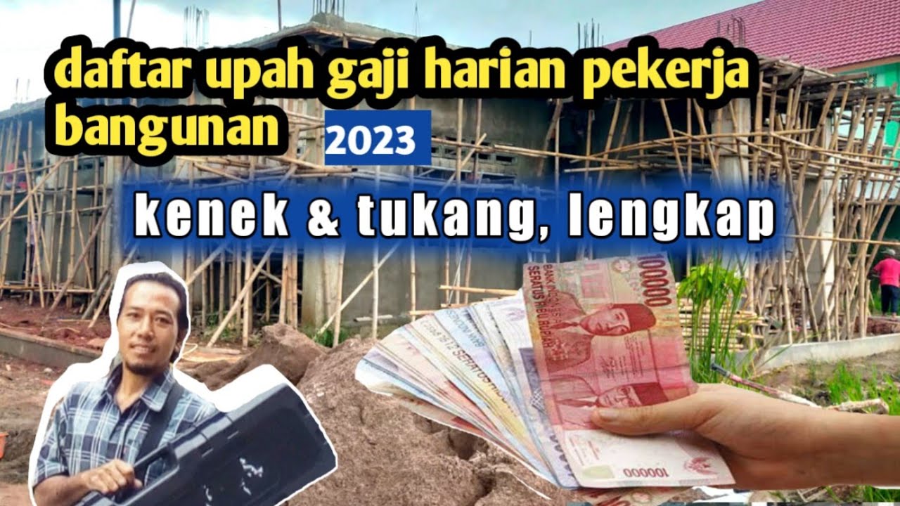 Berapa Gaji Upah Tukang Bangunan Harian 2023? Harga Tukang Bangunan ...