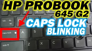 How To Repair Hp Probook 645 G1\G2\G3\G4 Caps lock Blinking and No Display Issue