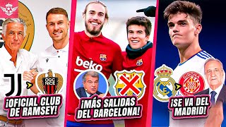 MADRID se DESPIDE de una Joya | 2 SALIDAS Confirmadas del Barcelona |NUEVO CLUB de Ramsey en Francia