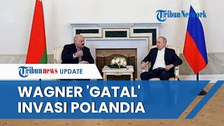 Pertemuan Rahasia Putin \u0026 Presiden Belarusia Disebut Bahas Rencana Grup Wagner 'Invasi' Polandia