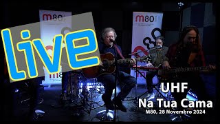 UHF - Na Tua Cama | M80 Rádio 2024