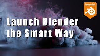 Launch Blender the Smart Way - run python scripts on launch