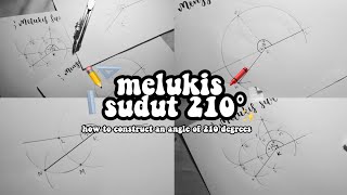 MELUKIS SUDUT 210° || HOW TO CONSTRUCT AN ANGLE OF 210 DEGREES