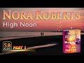 High Noon By Nora Roberts PART 1 | Audiobook Mystery, Thriller & Suspense,Romance - Book 1.