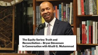 The Equity Series: Truth and Reconciliation – Bryan Stevenson with Khalil G. Muhammad | MoMA LIVE
