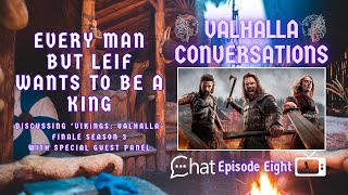 Valhalla Conversations (Eps.8): Every Man But Leif Wants To Be A King - Vikings Valhalla, Season 3