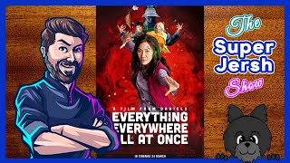 Everything Everywhere All at Once REVIEW! | The SuperJersh Show [#22]