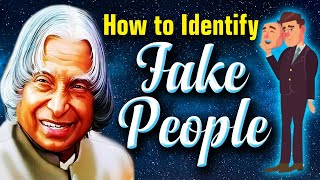 How to Identify fake People | APJ Abdul Kalam Motivational Quotes
