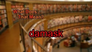 What does damask mean?