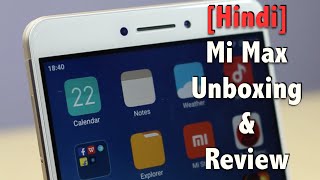 Hindi | Xiaomi Mi Max India Unboxing, Full Review, Pros, Cons, Comparison