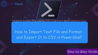How to Import, Format, and Export a Text File to CSV in PowerShell!