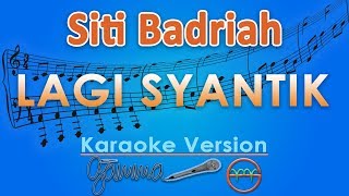 Siti Badriah - Lagi Syantik (Karaoke) | GMusic