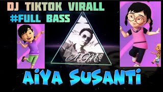 DJ AIYA SUSANTI REMIX VIRAL TIKTOK TERBARU 2023 FULL BASS DJ [ AIYA SUSANTI PEREMPUAN BANYAK MUDA