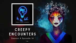 True Scary Stories - Creepy Encounters