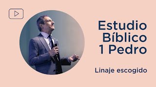 Linaje escogido | 1 Pedro 2:9-10 | Estudio Bíblico