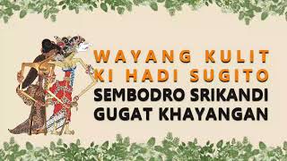 Wayang Kulit Ki Hadi Sugitoh - Sembodro Srikandi Gugat Kayangan