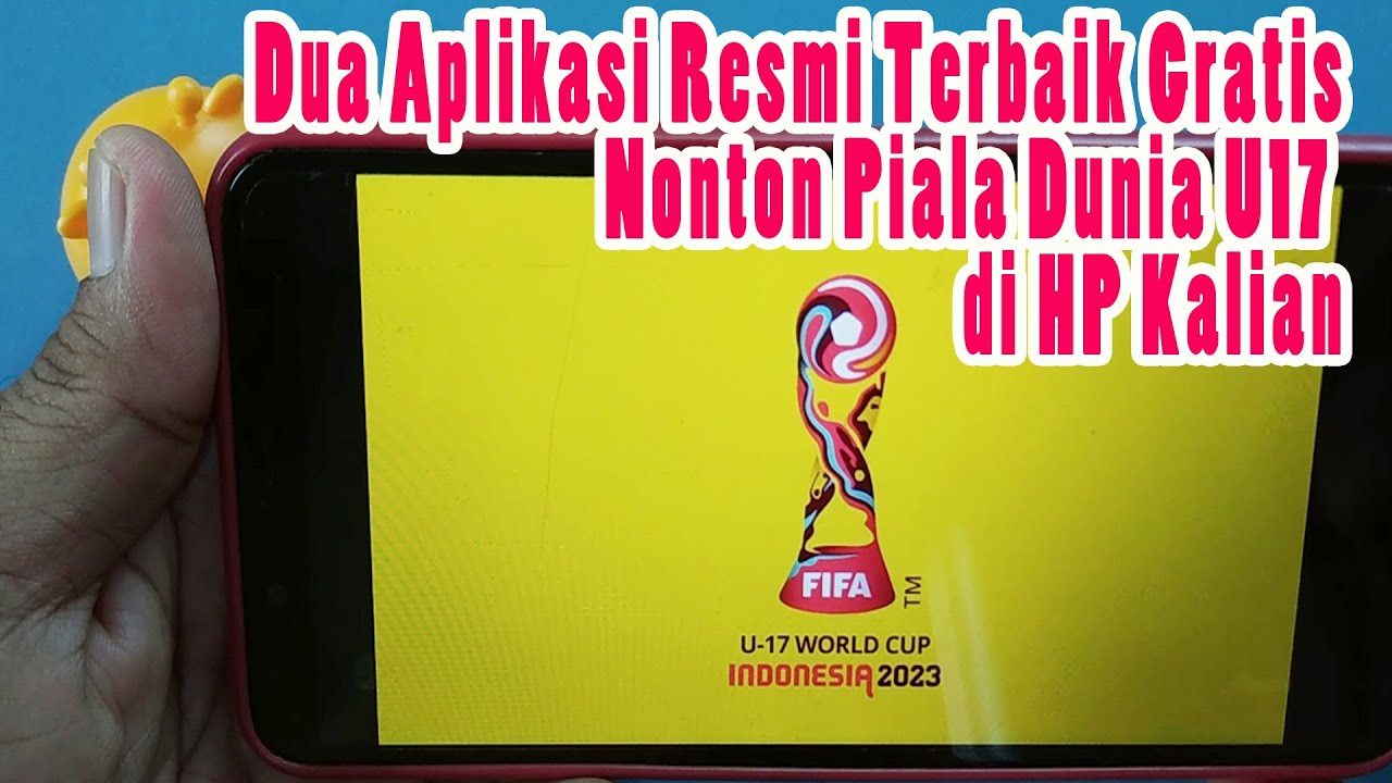 Dua Aplikasi Terbaik Nonton Live Streaming Piala Dunia U17 - YouTube