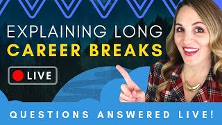 Long Career Break - How To Get A Job After A Long Career Break