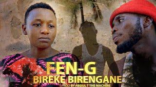 FEN-G - Bireke Birengane (Official Video)