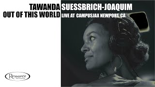 Tawanda Suessbrich-Joaquim - Out of This World (Live at CampusJax)