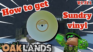 How to get sundry vinyl v.1.73.1(OAKLANDS)